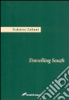 Travelling South libro di Zuliani Federico