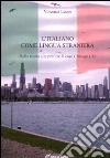 L'italiano come lingua straniera. Dalla teoria alla pratica: il caso Chicago (IL) libro