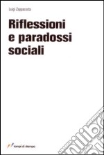 Riflessioni e paradossi sociali libro