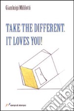 Take the different it loves you! libro