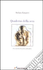 Quaderno della sera. Un esercizio di pratica filosofica libro