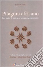 Pitagora africano. Uno studio di cultura ed educazione matematica