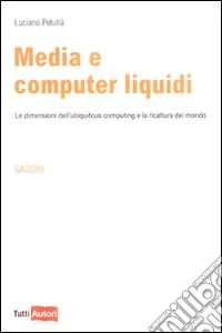 Media e computer liquidi