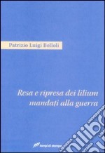 Resa e ripresa dei lilium mandati alla guerra