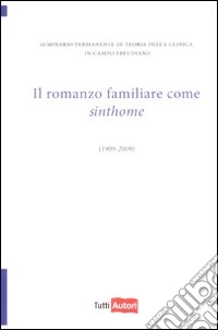 Il Romanzo familiare come sinthome libro