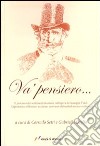 Va' pensiero. Il processo dei sentimenti musicali nell'opera di Giuseppe Verdi libro