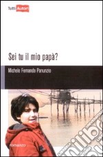 Sei tu il mio papà?