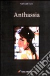 Anthassia libro di Beria Giovanni