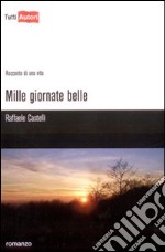 Mille giornate belle libro