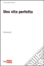 Una Vita perfetta libro