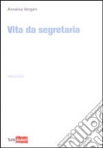 Vita da segretaria libro