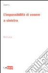 L'Impossibilità di essere a sinistra libro