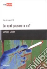 La Vuoi passare o no? libro