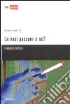 La Vuoi passare o no? libro di Cecconi Giancarlo