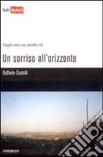 Un sorriso all'orizzonte libro