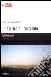 Un sorriso all'orizzonte libro