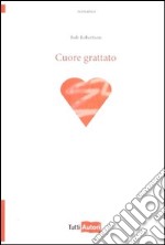 Cuore grattato libro