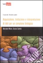 Acquisizione, trattazione e interpretazione di dati per un campione biologico