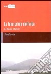 La luna prima dell'alba libro di Turcotte Pierre