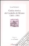 Guida storica del castello di Milano 1368-1894 libro di Beltrami Luca