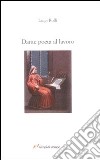 Dante poeta al lavoro libro