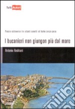 I Bucanieri non giungon più dal mare libro