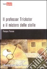 Il Professor Trickster e il mistero delle stelle libro