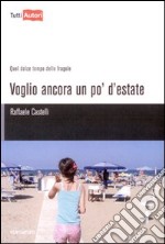 Voglio ancora un po' d'estate libro