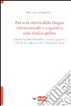 Per una storia delle lingue internazionale e cognitiva: uno studio-pilota libro di Azzarello Francesco