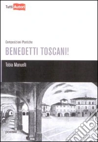 Benedetti toscani!