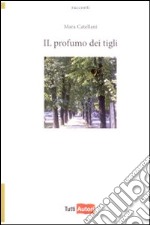 Il profumo dei tigli libro