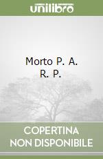 Morto P. A. R. P. libro