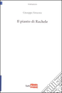Il pianto di Rachele libro