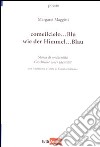 Come il cielo... Blu. Storia di un'identità-Wie der himmel... Blau. Geschichte einer identitaet. Ediz. bilingue libro