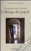 L'albergo dei popoli. Mini guida storica dei trulli libro