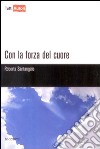 Con la forza del cuore libro