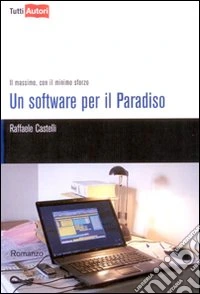 Un software per il paradiso. Il massimo, con il minimo sforzo