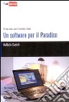 Un software per il paradiso. Il massimo, con il minimo sforzo libro