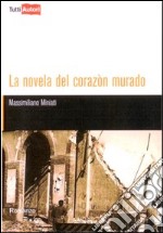 La Novela del corazon murado libro