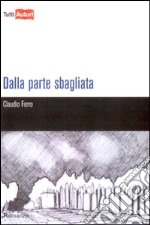 Dalla parte sbagliata libro