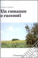 Un Romanzo e racconti libro