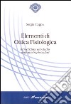 Elementi di ottica fisiologica libro di Cappa Sergio