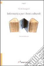 Informatica per i beni culturali libro