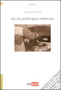 Sai che parlo quasi sottovoce libro