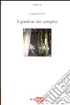 Il giardino dei semplici libro di Delfini Antonio