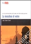 La moschea di vetro. Un intrigo internazionale per la costruzione della moschea genovese libro