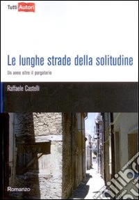 Le lunghe strade della solitudine