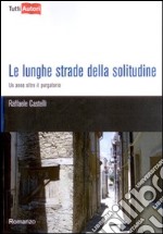 Le lunghe strade della solitudine libro