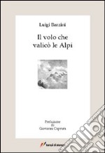 Il Volo che valicò le alpi libro