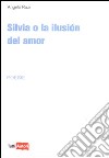 Silvia o la ilusion del amor libro